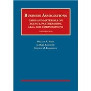 Business Associations, Cases and Materials on Agency, Partnerships, Llcs, and Corporations