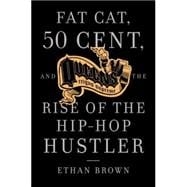 Queens Reigns Supreme Fat Cat, 50 Cent, and the Rise of the Hip Hop Hustler