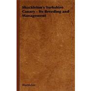 Shackleton's Yorkshire Canary: Its Breeding and Management