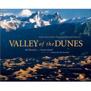 Valley of the Dunes : Great Sand Dunes National Park and Preserve