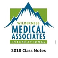 Wilderness Medical Associates, Wilderness First Responder 2018 Class Notes