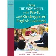 Using THE SIOP MODEL with Pre-K and Kindergarten English Learners