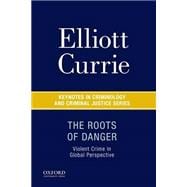 The Roots of Danger Violent Crime in Global Perspective