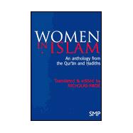 Women in Islam : An Anthology from the Quran and Hadith