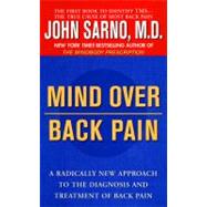Mind over Back Pain : A Radically New Approach to the Diagnosis and Treatment of Back Pain