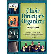 Choir Directors Organizer 2003-2004