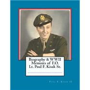Biography & Wwii Memoirs of Lt. Paul F. Kisak Sr.