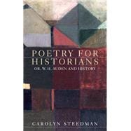 Poetry for historians Or, W. H. Auden and history
