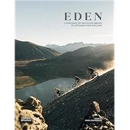 Eden A Portrait of Mountain Biking in Aotearoa New Zealand book cover, ISBN 9781760765231
