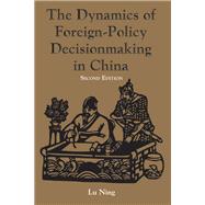 The Dynamics Of Foreign-policy Decisionmaking In China