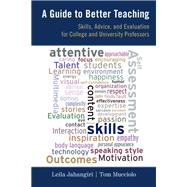 A Guide to Better Teaching Skills, Advice, and Evaluation for College and University Professors