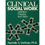 Clinical Social Work: Definition, Practice And Vision