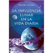 La Influencia Lunar En La Vida Diaria / the Moon and Everyday Living