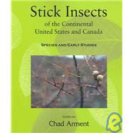 Stick Insects of the Continental United States and Canada : Species and Early Studies