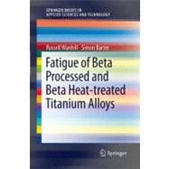 Fatigue of Beta Processed and Beta Heat-treated Titanium Alloys