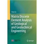 Matrix Discrete Element Analysis of Geological and Geotechnical Engineering