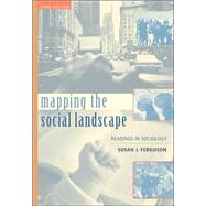 Mapping the Social Landscape: Readings In Sociology, Revised,9780072555233