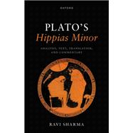 Plato's Hippias Minor Analysis, Text, Translation, and Commentary