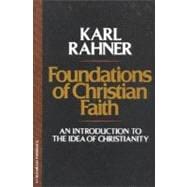 Foundations of Christian Faith : An Introduction ...