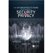 The IoT Architect's Guide to Attainable Security and Privacy,9781032475233