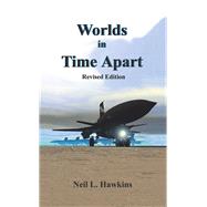 Worlds in Time Apart