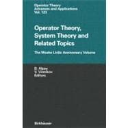 Operator Theory, System Theory and Related Topics