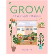 GROW Fill Your World with Plants