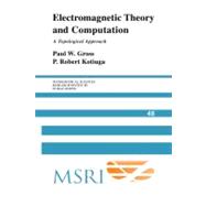 Electromagnetic Theory and Computation: A Topological Approach