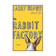 The Rabbit Factory; A Novel