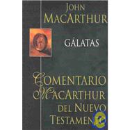 Comentario Macarthur Del Nuevo Testamento: Galatas