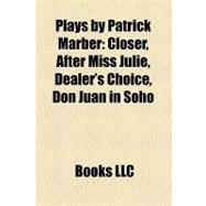 Plays by Patrick Marber : Closer, after Miss Julie, Dealer's Choice, Don Juan in Soho