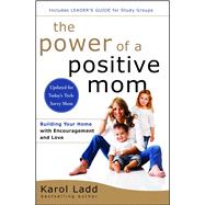 The Power of a Positive Mom Revised Edition