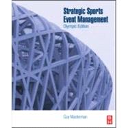 Strategic Sports Event Management : Olympic Edition