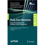 Body Area Networks. Smart IoT and Big Data for Intelligent Health Management