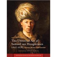 Universal Art of Samuel Van Hoogstraten 1627-1678