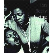 Ian Berry; Living Apart South Africa under apartheid