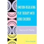 Emotion-Regulating Play Therapy with ADHD Children Staying with Playing