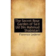 The Secret Rose Garden of Sa'd Ud Din Mahmud Shabistari