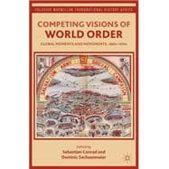Competing Visions of World Order Global Moments and Movements, 1880s-1930s