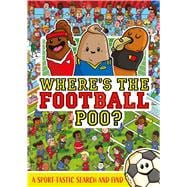 Where's the Football Poo? A search and find book