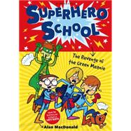 Superhero School: The Revenge of the Green Meanie