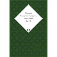 Women's University Narratives, 1890-1945, Part II: Key Texts
