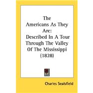 Americans As They Are : Described in A Tour Through the Valley of the Mississippi (1828)