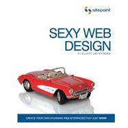 Sexy Web Design : Creating Interfaces That Work
