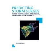 Predicting Storm Surges: Chaos, Computational Intelligence, Data Assimilation and Ensembles: UNESCO-IHE PhD Thesis