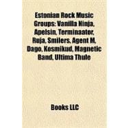 Estonian Rock Music Groups : Vanilla Ninja, Apelsin, Terminaator, Ruja, Smilers, Agent M, Dagö, Kosmikud, Magnetic Band, Ultima Thule