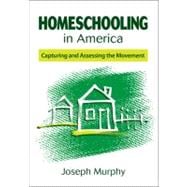 Homeschooling in America : Capturing and Assessing the Movement