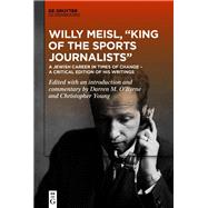 Willy Meisl, “King of the Sports Journalists”