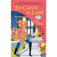 To Catch a Leaf : A Flower Shop Mystery