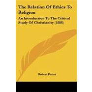 Relation of Ethics to Religion : An Introduction to the Critical Study of Christianity (1888)